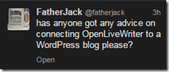 has anyone got any advice on connecting Open Live writer to a WordPress blog please?